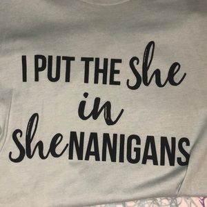 She put the SHE in SHEnanigans T-Shirt